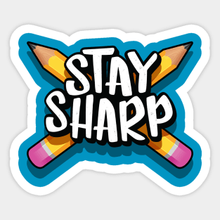 Stay sharp pencil Sticker